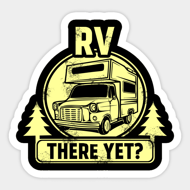 RV There Yet Funny Camping & Glamping Campers Sticker by theperfectpresents